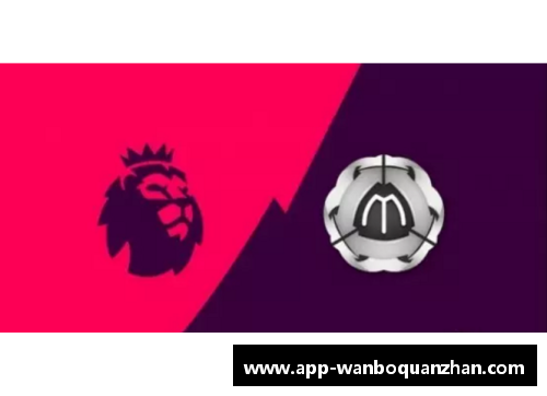 ManbetX万博全站官方app下载英超直播：曼联vs曼城大战在即，谁将笑到最后？ - 副本